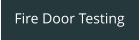Fire Door Testing